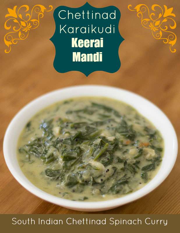 Keerai Mandi Recipe Chettinad Style Spinach Curry in Sauce Kannamma Cooks